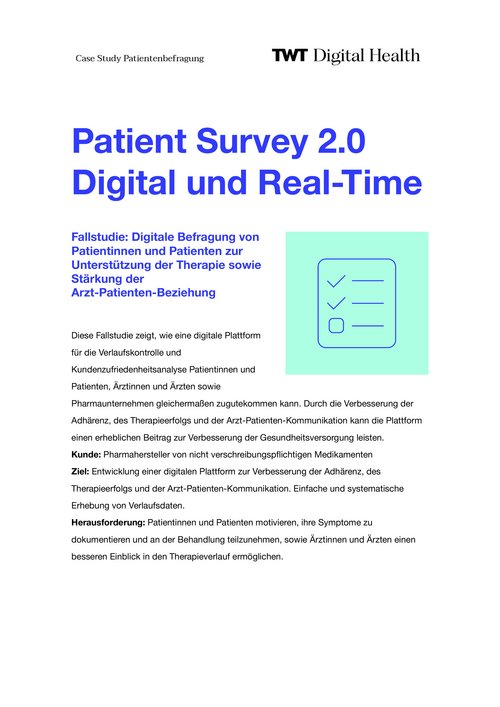 Vorschau des Dokuments "Case Study Patientenbefragung Digital": Digitale Plattform zur Echtzeit-Patientenbefragung zur Unterstützung der Therapie, Verbesserung der Adhärenz und Stärkung der Arzt-Patienten-Beziehung.